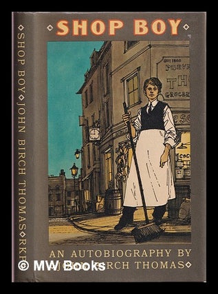 Item #370614 Shop boy : an autobiography. John Birch Thomas