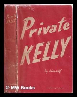 Item #370652 Private Kelly, by himself. Frank Kelly