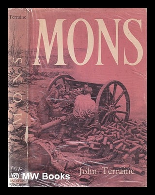 Item #370674 Mons, the retreat to victory. John Terraine