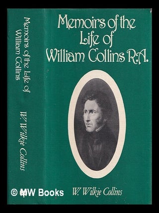 Item #370716 Memoirs of the life of William Collins, R.A. : with selections from his journals and...