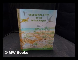 Item #370808 Geological sites of the Bristol region / compiled and edited by Kathryn Stagg [and 4...