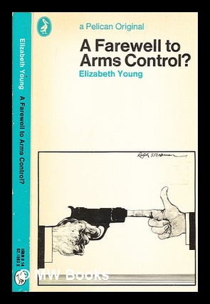 Item #370835 A farewell to arms control? / [by] Elizabeth Young. Elizabeth Young