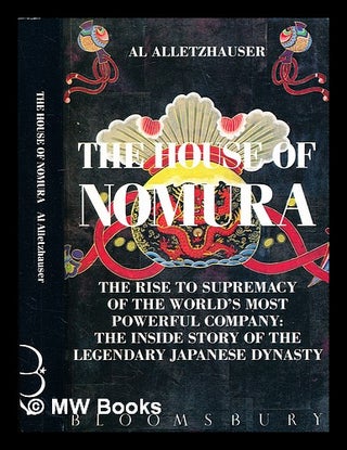 Item #370966 The house of Nomura : the rise to supremacy of the world's most powerful company :...