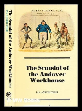 Item #371017 The scandal of the Andover Workhouse / (by) Ian Anstruther. Ian Anstruther, b. 1922