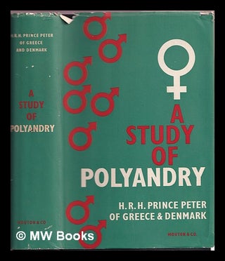 Item #371068 A study of polyandry. Peter Prince of Greece