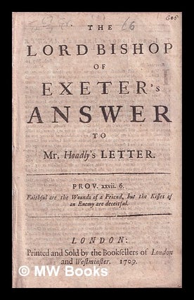 Item #371152 The Lord Bishop of Exeter's answer to Mr. Hoadly's letter. Offspring Blackall, John...