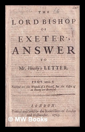 Item #371152 The Lord Bishop of Exeter's answer to Mr. Hoadly's letter. Offspring Blackall, John...