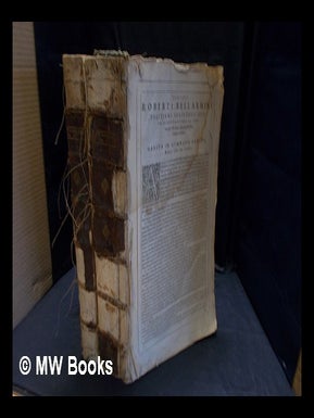 Item #371176 Disputationum Roberti Bellarmini Politiani Societatis Iesu, de controuersiis...