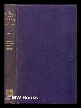Item #371241 The place-names of the West Riding of Yorkshire / by A. H. Smith. Pt. 6, East and...