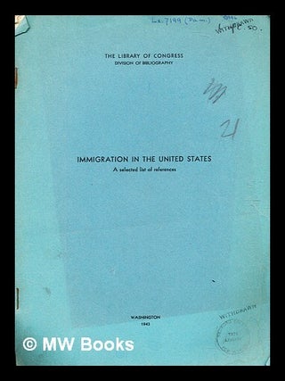 Item #371287 Immigration in the United States : a selected list of recent references / compiled...