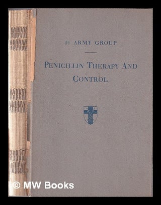 Item #371439 Penicillin therapy and control in 21 army group / with introduction by the...