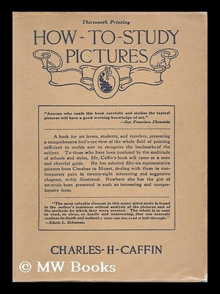 Item #37147 How to Study Pictures. Charles H. Caffin