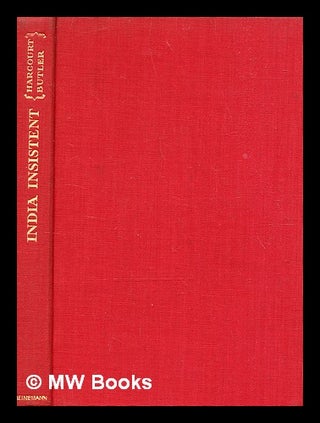Item #371477 India insistent / by Sir Harcourt Butler. Harcourt Butler