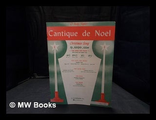 Item #371492 Cantique de Noël: Christmas song / by Adolphe Adam; edited by Carl Deis. Adolphe Adam