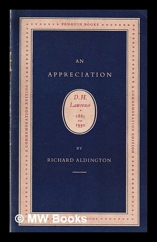 Item #371682 D.H. Lawrence, an appreciation / Richard Aldington. Richard Aldington.