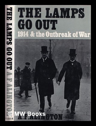 Item #371745 The lamps go out: 1914 and the outbreak of war. A. F. Alington