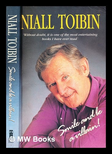 Item #371788 Smile and be a Villain! Niall Toibin.