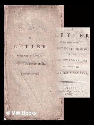 Item #371842 A Letter to the Right Honourable Lord North ... on the present proceedings...