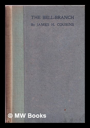 Item #371853 The bell branch. James Henry Cousins.