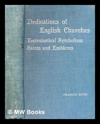 Item #371895 Dedications & patron saints of English churches; : ecclesiastical symbolism; saints...