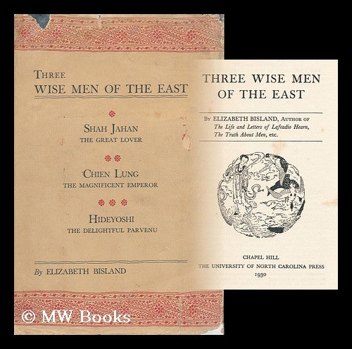 Item #37190 Three Wise Men of the East. Elizabeth Bisland.