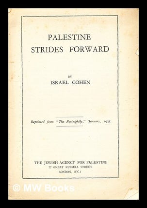 Item #371977 Palestine strides forward / by Israel Cohen. Israel Cohen