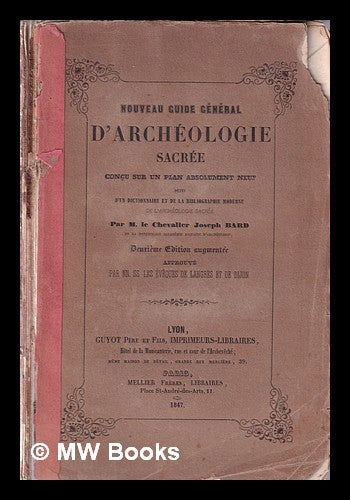 Nouveau guide ge ne ral d arche ologie sacre e conc u sur un plan absolument neuf suivi d un dictionnaire et de la bibliographie moderne de