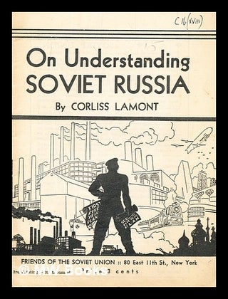 Item #372000 On understanding Soviet Russia. Lamont Corliss