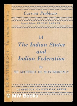 Item #372297 The Indian states and Indian federation, / By Sir Geoffrey Fitzhervey De Montgomery....