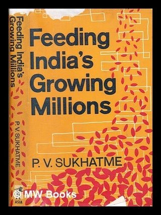 Item #372302 Feeding India's growing millions / Pandurang V. Sukhatme, Ph.D., D.Sc., Director,...