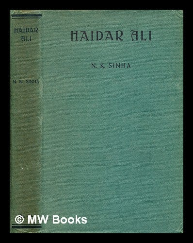 Item #372305 Haidar Ali / [by] Narendra Krishna Sinha. Narendra Krishna Sinha.