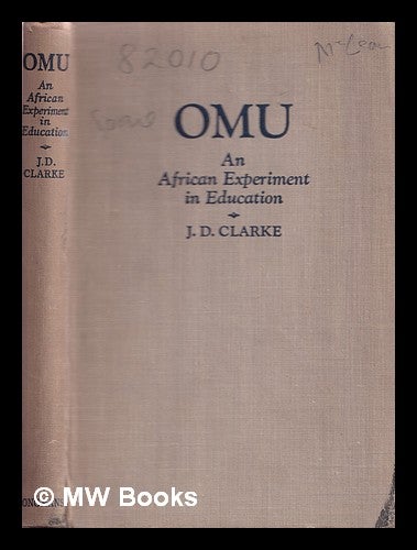 Item #372317 Omu : an African experiment in education. John Digby Clarke.
