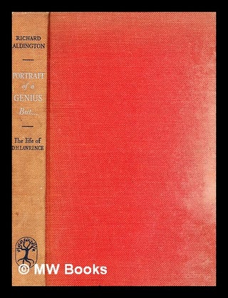 Item #372325 Portrait of a genius, but ... : the life of D.H. Lawrence 1885 to 1930 / by Richard...