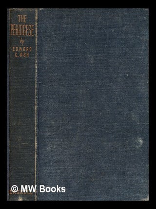 Item #372365 The Pekingese as a companion and show dog : its care, management and history, famous...