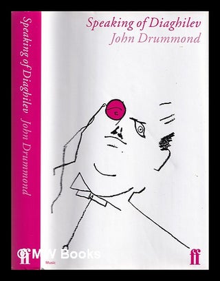 Item #372413 Speaking of Diaghilev. John Drummond