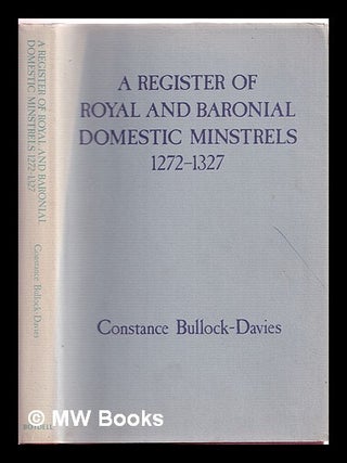 Item #372431 Register of royal and baronial domestic minstrels, 1272-1327. Constance Bullock-Davies