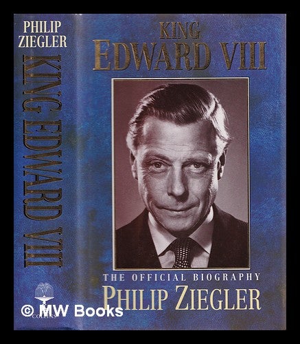 Item #372443 King Edward VIII : the official biography. Philip Ziegler.