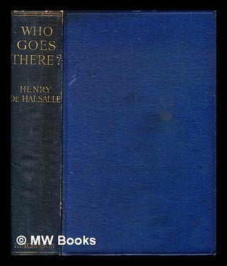 Item #372468 Who goes there? Being an account of the secret service adventures of...