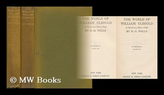Item #37264 The World of William Clissold - a Novel At a New Angle - Volumes One and Two. H. G....
