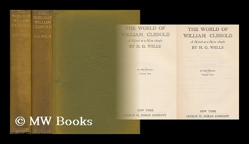 Item #37264 The World of William Clissold - a Novel At a New Angle - Volumes One and Two. H. G. Wells.