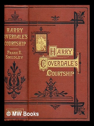 Item #372643 Harry Coverdale's courtship and all that came of it / by Frank E. Smedley. With...