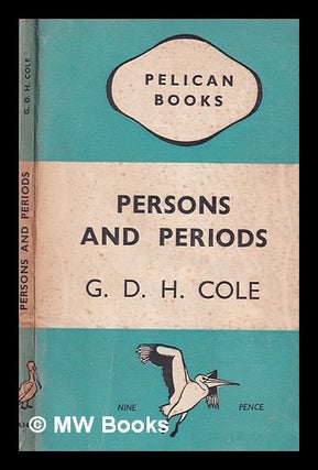 Item #372718 Persons and periods: studies / by G.D.H. Cole. G. D. H. Cole, George Douglas Howard