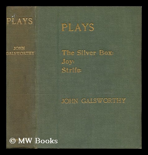 Item #37278 Plays: the Silver Box - Joy - Strife. John Galsworthy.