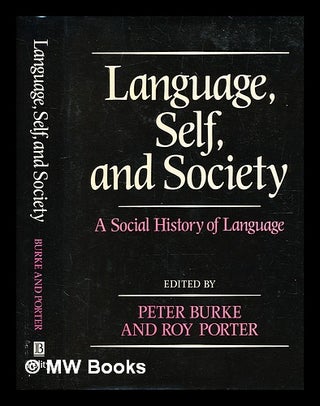 Item #372805 Language, self, and society : a social history of language / edited by Peter Burke...