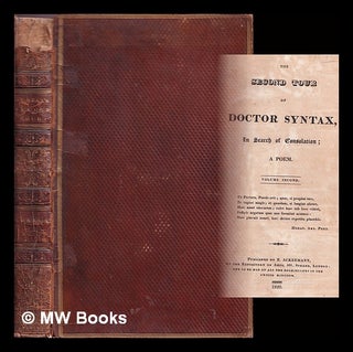 Item #372824 The second tour of Doctor Syntax : in search of a consolation; a poem: volume...