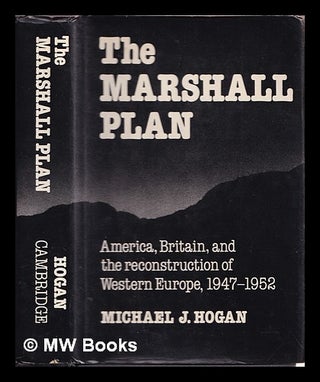 Item #372852 The Marshall Plan : America, Britain, and the reconstruction of Western Europe,...