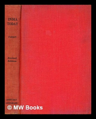 Item #372911 India today : an introduction to Indian politics. G. R. Parkin, George Raleigh, b. 1896