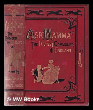 Item #372997 "Ask Mamma;" or, the richest commoner in England. By the author of "Handley cross,"...