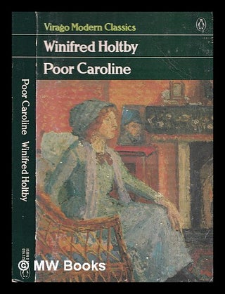 Item #373034 Poor Caroline. Winifred Holtby