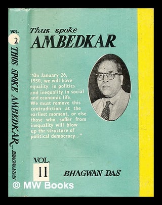 Item #373048 Thus spoke Ambedkar : selected speeches / [comp. by] Bhagwan Das. Vol 2. B. R....